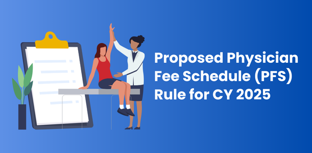Proposed Physician Fee Schedule (PFS) Rule for CY 2025